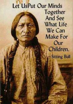 Sitting Bull put minds together
